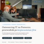 Outsourcing IT pomorskie: Kompletny przewodnik po bezpieczeństwie dla firm 2026